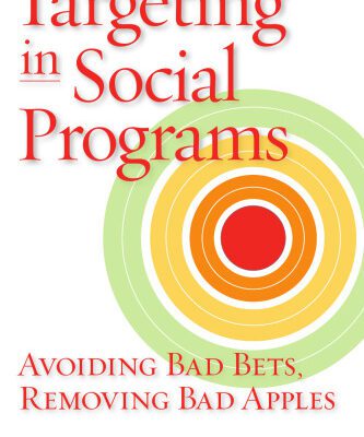 خرید و دانلود نسخه کامل کتاب Targeting in Social Programs: Avoiding Bad Bets, Removing Bad Apples
