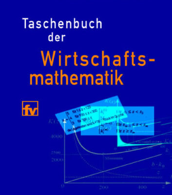خرید و دانلود نسخه کامل کتاب Taschenbuch der Wirtschaftsmathematik: mit zahlreichen Tabellen
