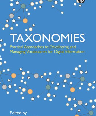 خرید و دانلود نسخه کامل کتاب Taxonomies: Practical Approaches to Developing and Managing Vocabularies for Digital Information