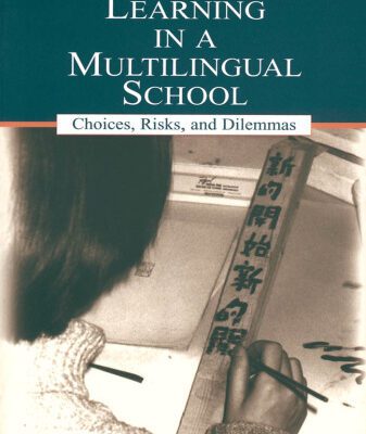 خرید و دانلود نسخه کامل کتاب Teaching and Learning in a Multilingual School: Choices, Risks, and Dilemmas (Language, Culture, and Teaching Series)