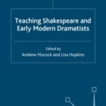 خرید و دانلود نسخه کامل کتاب Teaching Shakespeare and Early Modern Dramatists (Teaching the New English)
