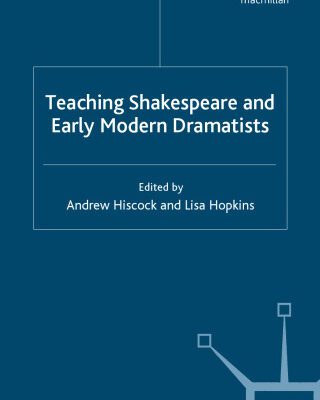 خرید و دانلود نسخه کامل کتاب Teaching Shakespeare and Early Modern Dramatists (Teaching the New English)