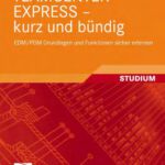 خرید و دانلود نسخه کامل کتاب TEAMCENTER EXPRESS – kurz und bundig: EDM PDM Grundlagen und Funktionen sicher erlernen