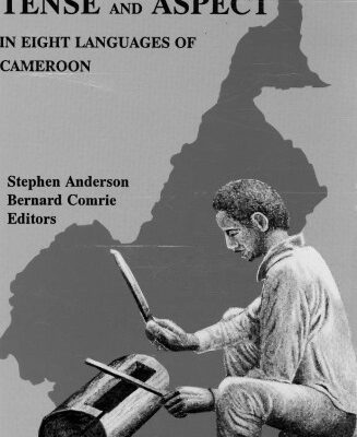 خرید و دانلود نسخه کامل کتاب Tense and Aspect in Eight Languages of Cameroon (Summer Institute of Linguistics and the University of Texas at Arlington Publications in Linguistics)