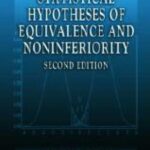 خرید و دانلود نسخه کامل کتاب Testing Statistical Hypotheses of Equivalence and Noninferiority + Examples + Source Codes of Computer Programs