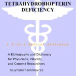 خرید و دانلود نسخه کامل کتاب Tetrahydrobiopterin Deficiency – A Bibliography and Dictionary for Physicians, Patients, and Genome Researchers