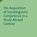 خرید و دانلود نسخه کامل کتاب The Acquisition of Sociolinguistic Competence in a Study Abroad Context (Second Language Acquisition)