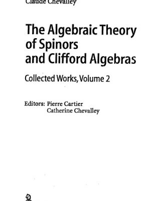 خرید و دانلود نسخه کامل کتاب The algebraic theory of spinors and Clifford algebras (collected works, vol.2)(no p.206-207)