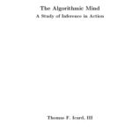 خرید و دانلود نسخه کامل کتاب The Algorithmic Mind: A Study of Inference in Action [PhD Thesis]