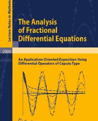 خرید و دانلود نسخه کامل کتاب The Analysis of Fractional Differential Equations: An Application-Oriented Exposition Using Differential Operators of Caputo Type