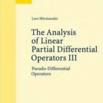خرید و دانلود نسخه کامل کتاب The Analysis of Linear PD Operators. III, Pseudo-Differential Operators