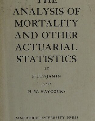 خرید و دانلود نسخه کامل کتاب The Analysis of Mortality and other Acturial Statistics