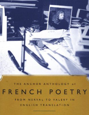 خرید و دانلود نسخه کامل کتاب The Anchor Anthology of French Poetry: From Nerval to Valery in English Translation