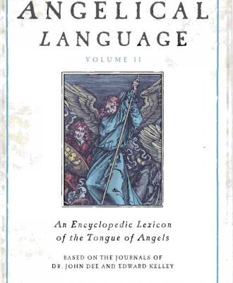 خرید و دانلود نسخه کامل کتاب The Angelical Language, Volume II: An Encyclopedic Lexicon of the Tongue of Angels