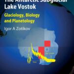 خرید و دانلود نسخه کامل کتاب The Antarctic Subglacial Lake Vostok: Glaciology, Biology and Planetology (Springer Praxis Books   Geophysical Sciences)