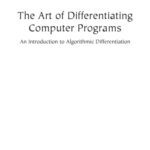 خرید و دانلود نسخه کامل کتاب The Art of Differentiating Computer Programs: An Introduction to Algorithmic Differentiation