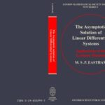 خرید و دانلود نسخه کامل کتاب The Asymptotic Solution of Linear Differential Systems: Application of the Levinson Theorem
