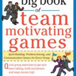 خرید و دانلود نسخه کامل کتاب The Big Book of Team-Motivating Games: Spirit-Building, Problem-Solving and Communication Games for Every Group (Big Book Series)