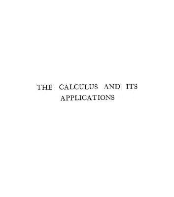 خرید و دانلود نسخه کامل کتاب The Calculus and Its Applications: A Practical Treatise for Beginners, Especially Engineering Students
