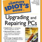 خرید و دانلود نسخه کامل کتاب The Complete Idiot’s Guide to Upgrading and Repairing PCs (5th Edition) (Complete Idiot’s Guides)