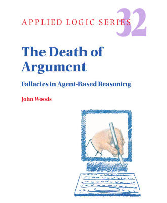 خرید و دانلود نسخه کامل کتاب The Death of Argument: Fallacies in Agent Based Reasoning
