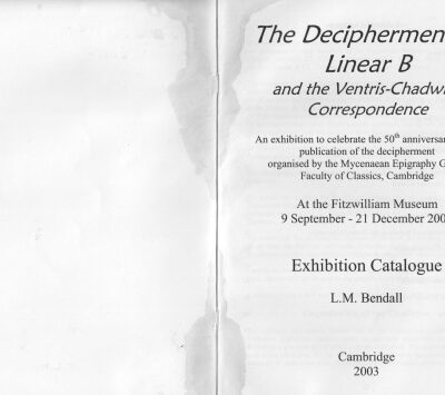 خرید و دانلود نسخه کامل کتاب The decipherment of Linear B and the Ventris-Chadwick correspondence : an exhibition to celebrate the 50th anniversary of the publication of the decipherment, organised by the Mycenaean Epigraphy Group, Faculty of Classics, Cambridge at the Fitzwilliam Museum, 9 September – 21 December 2003 : exhibition catalogue