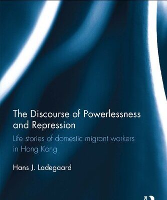 خرید و دانلود نسخه کامل کتاب The Discourse of Powerlessness and Repression: Life Stories of Domestic Migrant Workers in Hong Kong