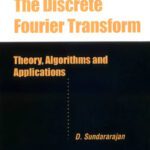 خرید و دانلود نسخه کامل کتاب The discrete fourier transform: theory, algorithms and applications