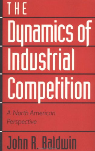 خرید و دانلود نسخه کامل کتاب The Dynamics of Industrial Competition: A North American Perspective_68b442c99d22d.jpeg خرید و دانلود نسخه کامل کتاب The Dynamics of Industrial Competition: A North American Perspective