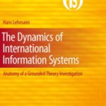 خرید و دانلود نسخه کامل کتاب The Dynamics of International Information Systems: Anatomy of a Grounded Theory Investigation