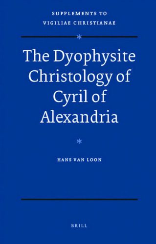 خرید و دانلود نسخه کامل کتاب The Dyophysite Christology of Cyril of Alexandria (Supplements to Vigiliae Christianae)_68b30ed181280.jpeg خرید و دانلود نسخه کامل کتاب The Dyophysite Christology of Cyril of Alexandria (Supplements to Vigiliae Christianae)