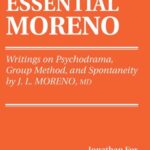 خرید و دانلود نسخه کامل کتاب The Essential Moreno: Writings on Psychodrama, Group Method and Spontaneity