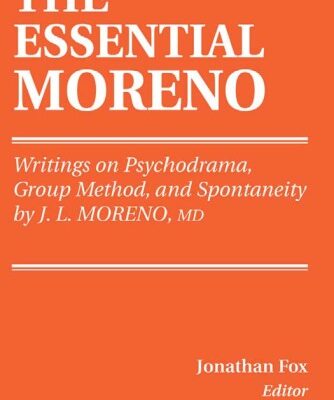 خرید و دانلود نسخه کامل کتاب The Essential Moreno: Writings on Psychodrama, Group Method and Spontaneity
