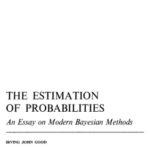 خرید و دانلود نسخه کامل کتاب The Estimation Of Probabilities: An Essay on Modern Bayesian Methods