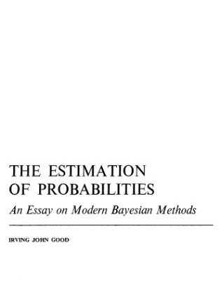 خرید و دانلود نسخه کامل کتاب The Estimation Of Probabilities: An Essay on Modern Bayesian Methods