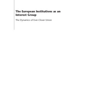 خرید و دانلود نسخه کامل کتاب The European Institutions As An Interest Group: The Dynamics of Ever-closer Union (Hobart Paper)