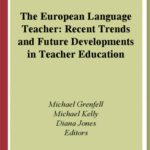 خرید و دانلود نسخه کامل کتاب The European Language Teacher: Recent Trends and Future Developments in Teacher Education