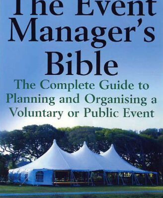 خرید و دانلود نسخه کامل کتاب The Event Manager’s Bible: The Complete Guide to Planning and Organising a Voluntary or Public Event