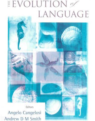 خرید و دانلود نسخه کامل کتاب The Evolution of Language: Proceedings of the 6th International Conference (EVOLANG6), rome, Italy, 12-15 April 2006
