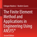 خرید و دانلود نسخه کامل کتاب The Finite Element Method and Applications in Engineering Using ANSYS®
