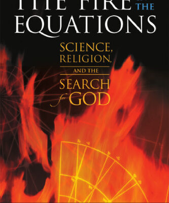 خرید و دانلود نسخه کامل کتاب The Fire in the Equations: Science, Religion, and the Search for God