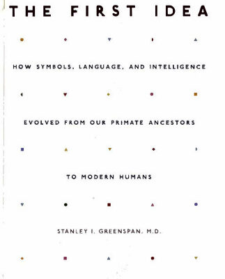 خرید و دانلود نسخه کامل کتاب The First Idea: How Symbols, Language, and Intelligence Evolved from Our Primate Ancestors to Modern Humans