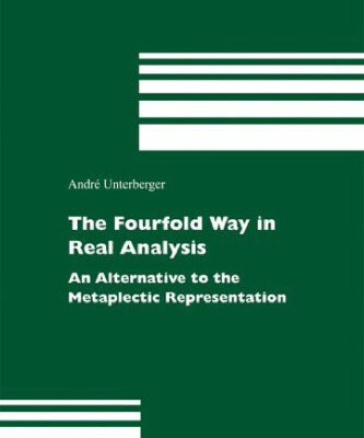 خرید و دانلود نسخه کامل کتاب The Fourfold Way In Real Analysis: An Alternative to the Metaplectic Representation