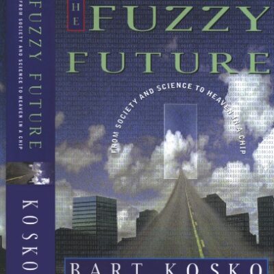خرید و دانلود نسخه کامل کتاب The fuzzy future from society and science to heaven in a chip