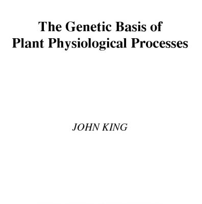 خرید و دانلود نسخه کامل کتاب The Genetic Basis of Plant Physiological Processes