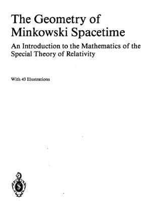 خرید و دانلود نسخه کامل کتاب The Geometry of Minkowski Spacetime: An Introduction to the Mathematics of the Special Theory of Relativity