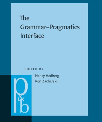 خرید و دانلود نسخه کامل کتاب The Grammar–Pragmatics Interface: Essays in Honor of Jeanette K. Gundel