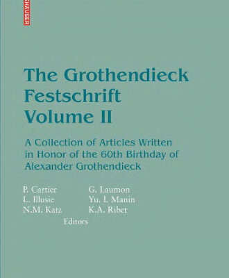 خرید و دانلود نسخه کامل کتاب The Grothendieck festschrift: a collection of articles written in honor of the 60th birthday of Alexander Grothendieck