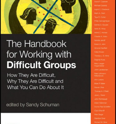 خرید و دانلود نسخه کامل کتاب The Handbook for Working with Difficult Groups: How They Are Difficult, Why They Are Difficult and What You Can Do About It (J-B International Association of Facilitators)