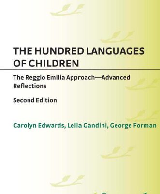 خرید و دانلود نسخه کامل کتاب The Hundred Languages of Children: The Reggio Emilia Approach Advanced Reflections, Second Edition